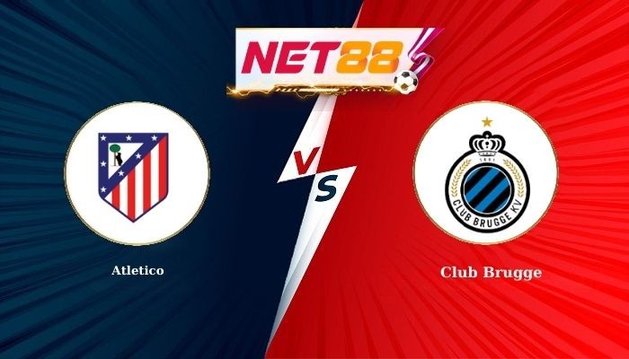 NET88 Soi Kèo, Nhận Định Bóng Đá Atletico vs Club Brugge 0h45 - 25-02-2026